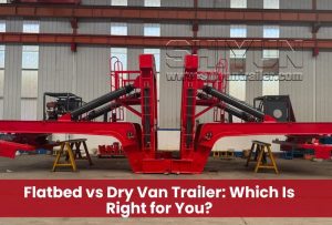 Flatbed vs Dry Van Trailer: Which Is Right for You