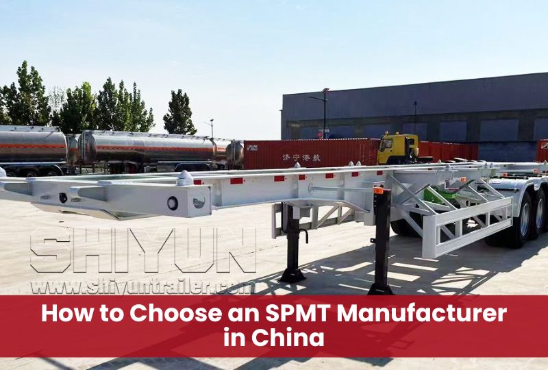 How to Choose an SPMT Manufacturer in China