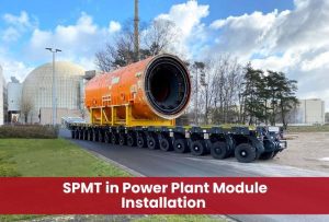 SPMT in Power Plant Module Installation – Complete Guide
